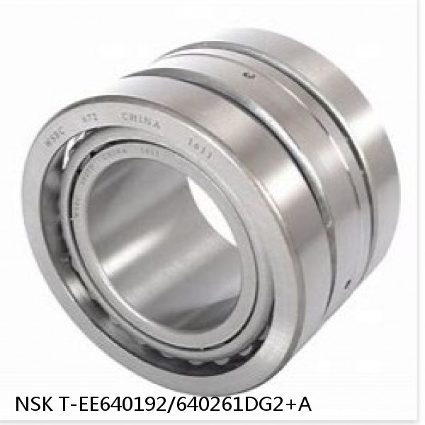 T-EE640192/640261DG2+A NSK Tapered Roller Bearings Double-row