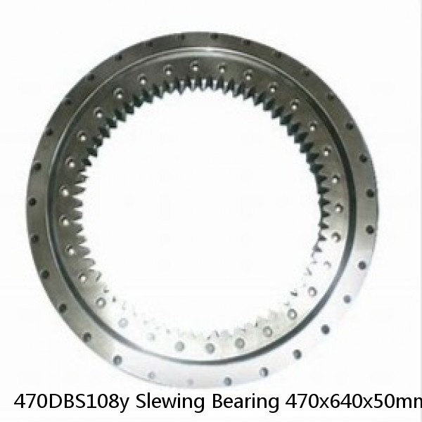 470DBS108y Slewing Bearing 470x640x50mm